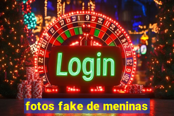 fotos fake de meninas